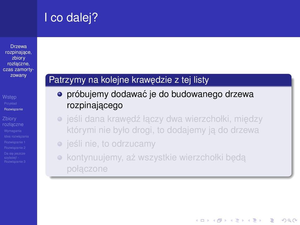 do budowanego drzewa rozpinajacego jeśli dana krawędź łaczy dwa