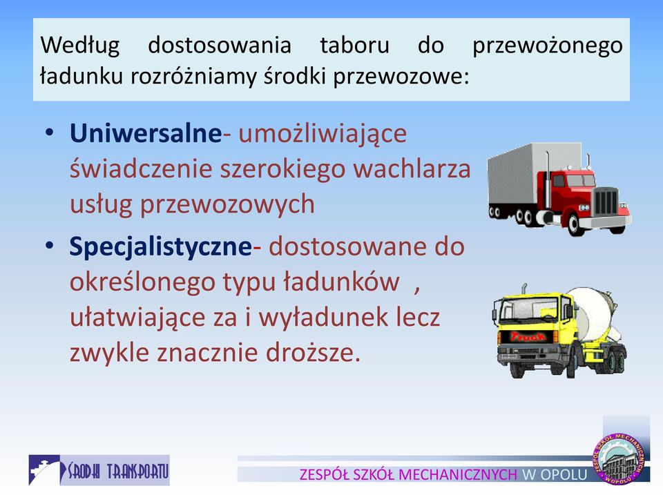 wachlarza usług przewozowych Specjalistyczne- dostosowane do