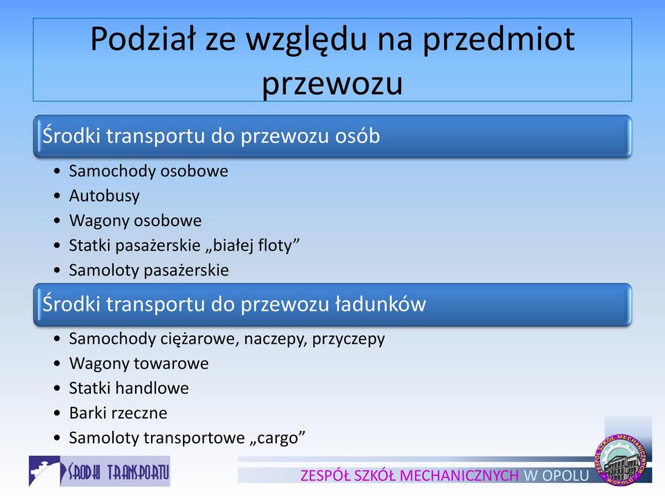 Samoloty pasażerskie Środki transportu do przewozu ładunków Samochody ciężarowe,