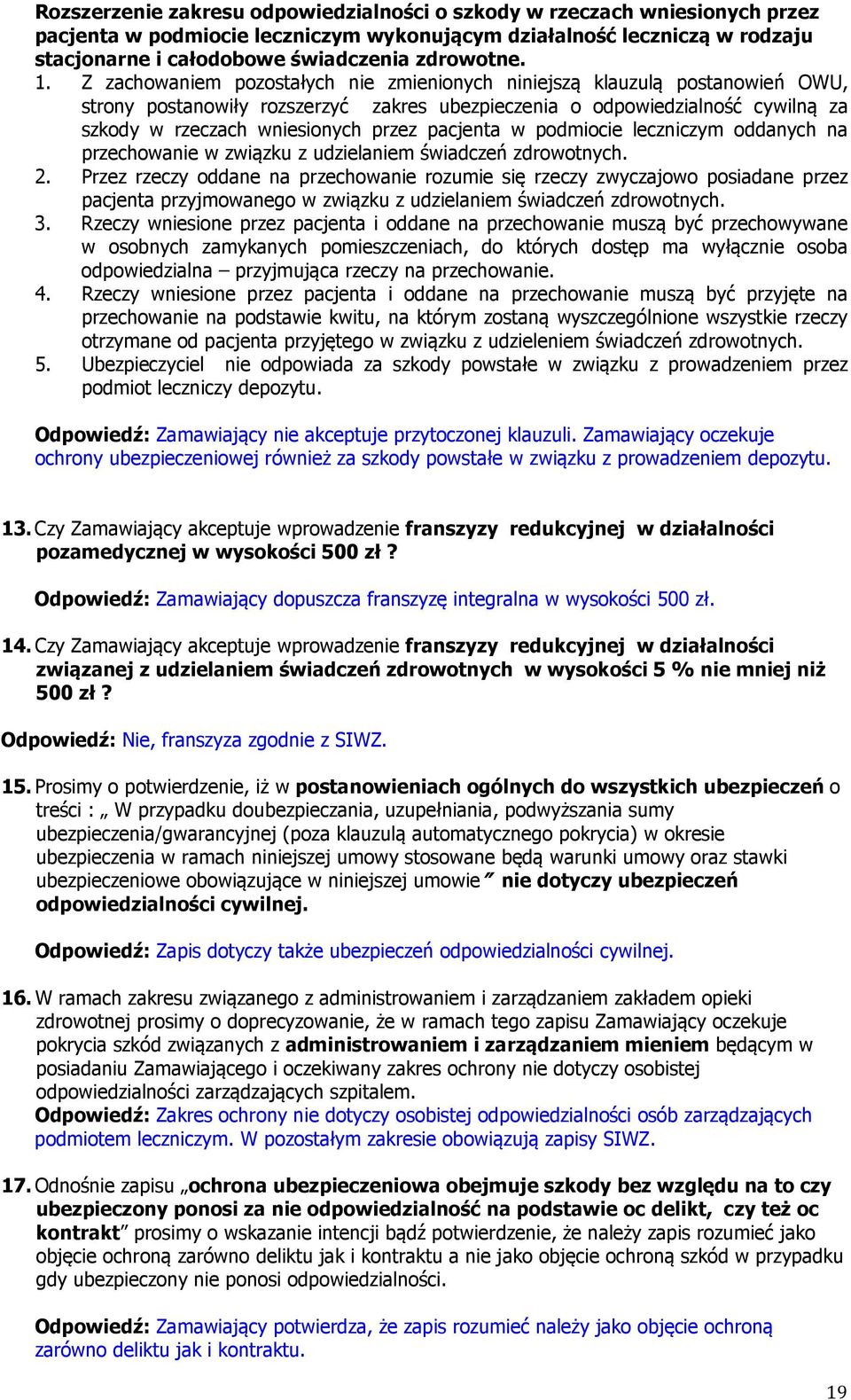 pacjenta w podmiocie leczniczym oddanych na przechowanie w związku z udzielaniem świadczeń zdrowotnych. 2.