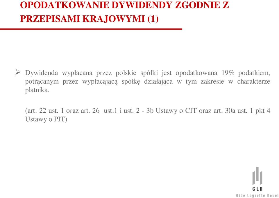 wypłacającą spółkę działająca w tym zakresie w charakterze płatnika. (art.