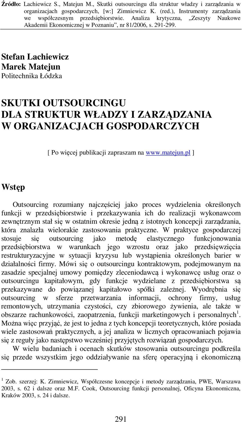 z istotnych koncepcji zarządzania, która znalazła wielorakie zastosowania praktyczne.