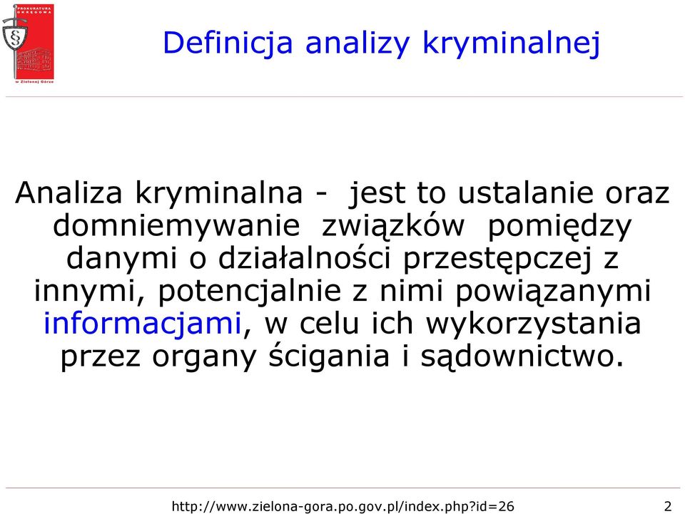 potencjalnie z nimi powiązanymi informacjami, w celu ich wykorzystania przez