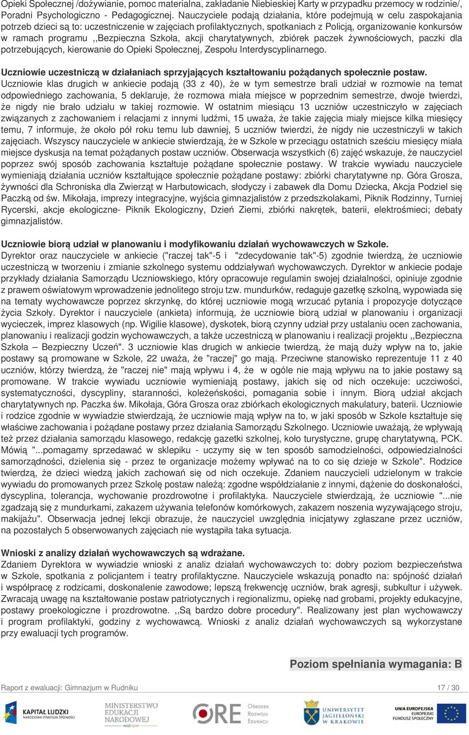 programu,,bezpieczna Szkoła, akcji charytatywnych, zbiórek paczek żywnościowych, paczki dla potrzebujących, kierowanie do Opieki Społecznej, Zespołu Interdyscyplinarnego.