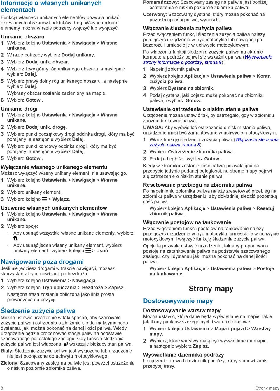 3 Wybierz Dodaj unik. obszar. 4 Wybierz lewy górny róg unikanego obszaru, a następnie wybierz Dalej. 5 Wybierz prawy dolny róg unikanego obszaru, a następnie wybierz Dalej.