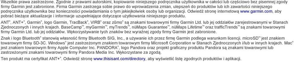 organizacji. Odwiedź stronę internetową www.garmin.com, aby pobrać bieżące aktualizacje i informacje uzupełniające dotyczące użytkowania niniejszego produktu.