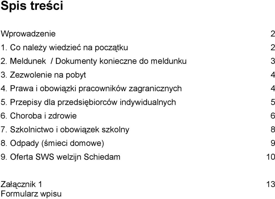 Prawa i obowiązki pracowników zagranicznych 4 5. Przepisy dla przedsiębiorców indywidualnych 5 6.