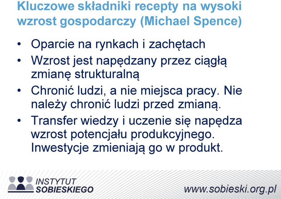 ludzi, a nie miejsca pracy. Nie należy chronić ludzi przed zmianą.