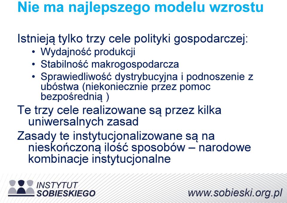 (niekoniecznie przez pomoc bezpośrednią ) Te trzy cele realizowane są przez kilka uniwersalnych