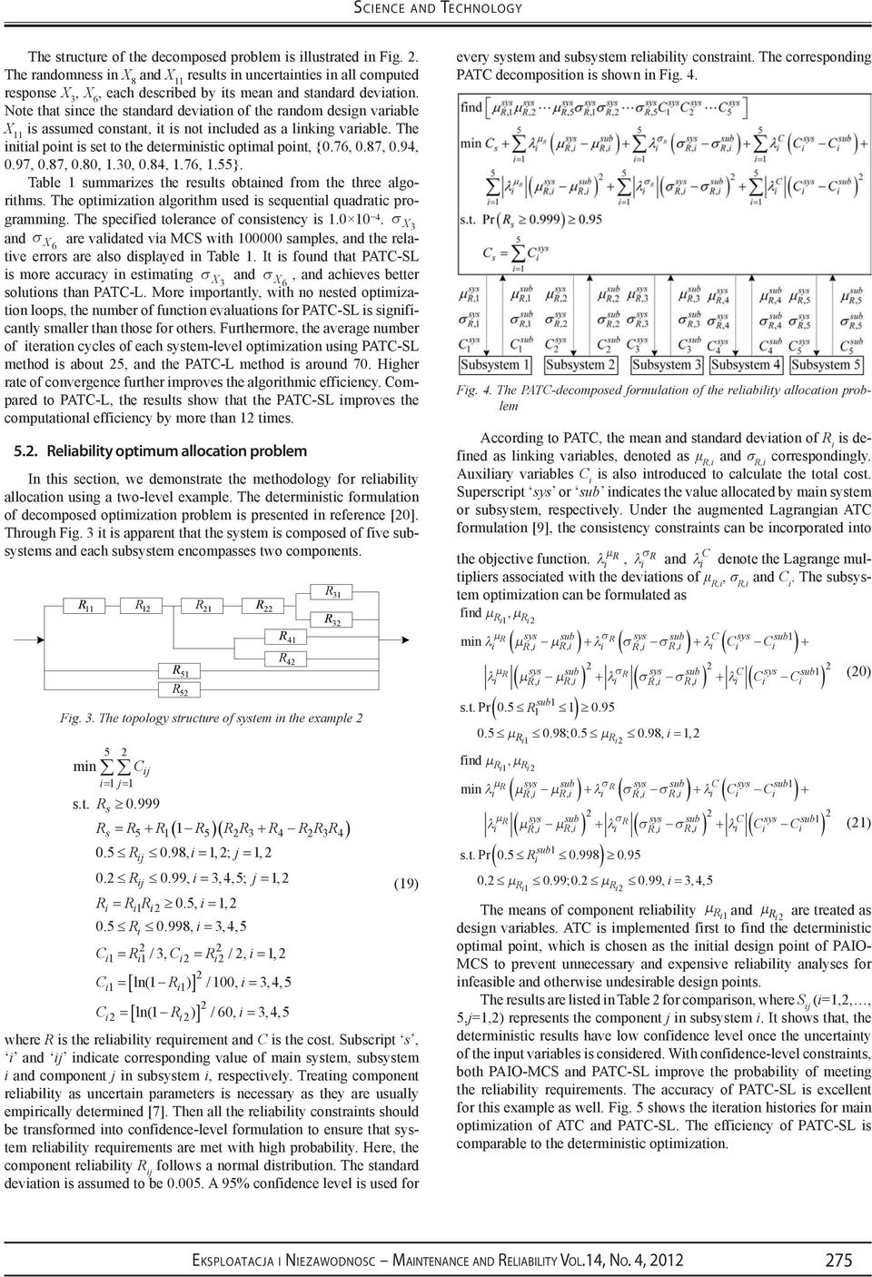 Note that since the standard deviation of the random design variable X is assumed constant, it is not included as a linking variable. The initial point is set to the deterministic optimal point, {0.