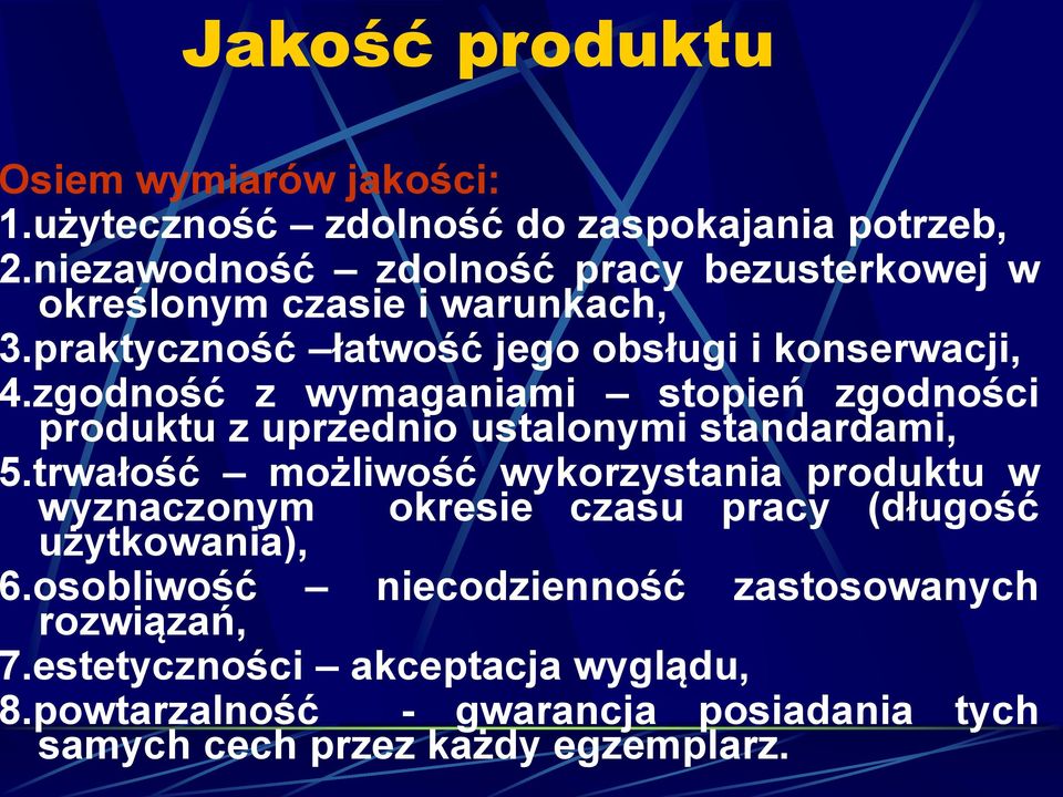 zgodność z wymaganiami stopień zgodności produktu z uprzednio ustalonymi standardami,.