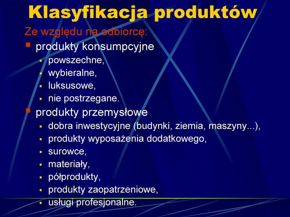 produkty przemysłowe dobra inwestycyjne (budynki, ziemia, maszyny.