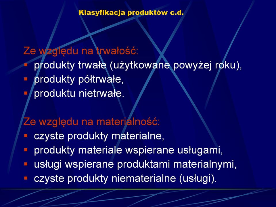 Ze względu na trwałość: produkty trwałe (użytkowane powyżej roku), produkty