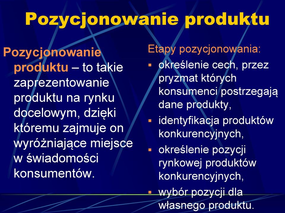 Etapy pozycjonowania: określenie cech, przez pryzmat których konsumenci postrzegają dane produkty,