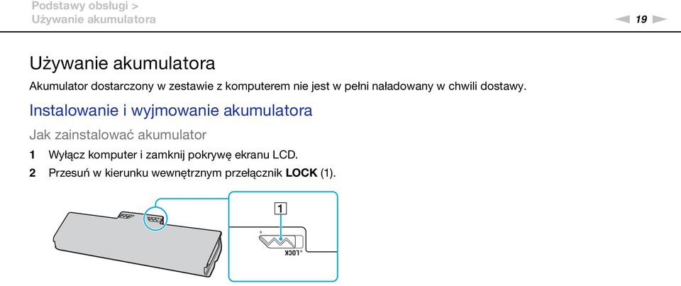 Instalowanie i wyjmowanie akumulatora Jak zainstalować akumulator 1 Wyłącz