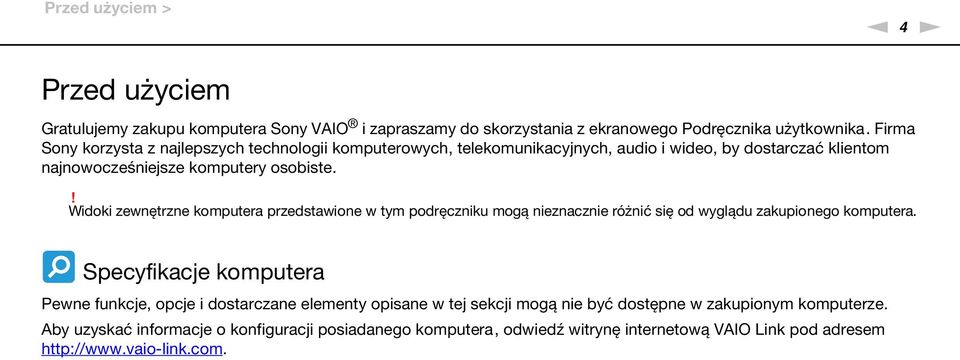 ! Widoki zewnętrzne komputera przedstawione w tym podręczniku mogą nieznacznie różnić się od wyglądu zakupionego komputera.