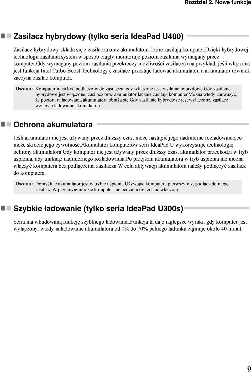 dzięki hybrydowej technologii zasilania system w sposób ciągły monitoruje poziom zasilania wymagany przez komputer.