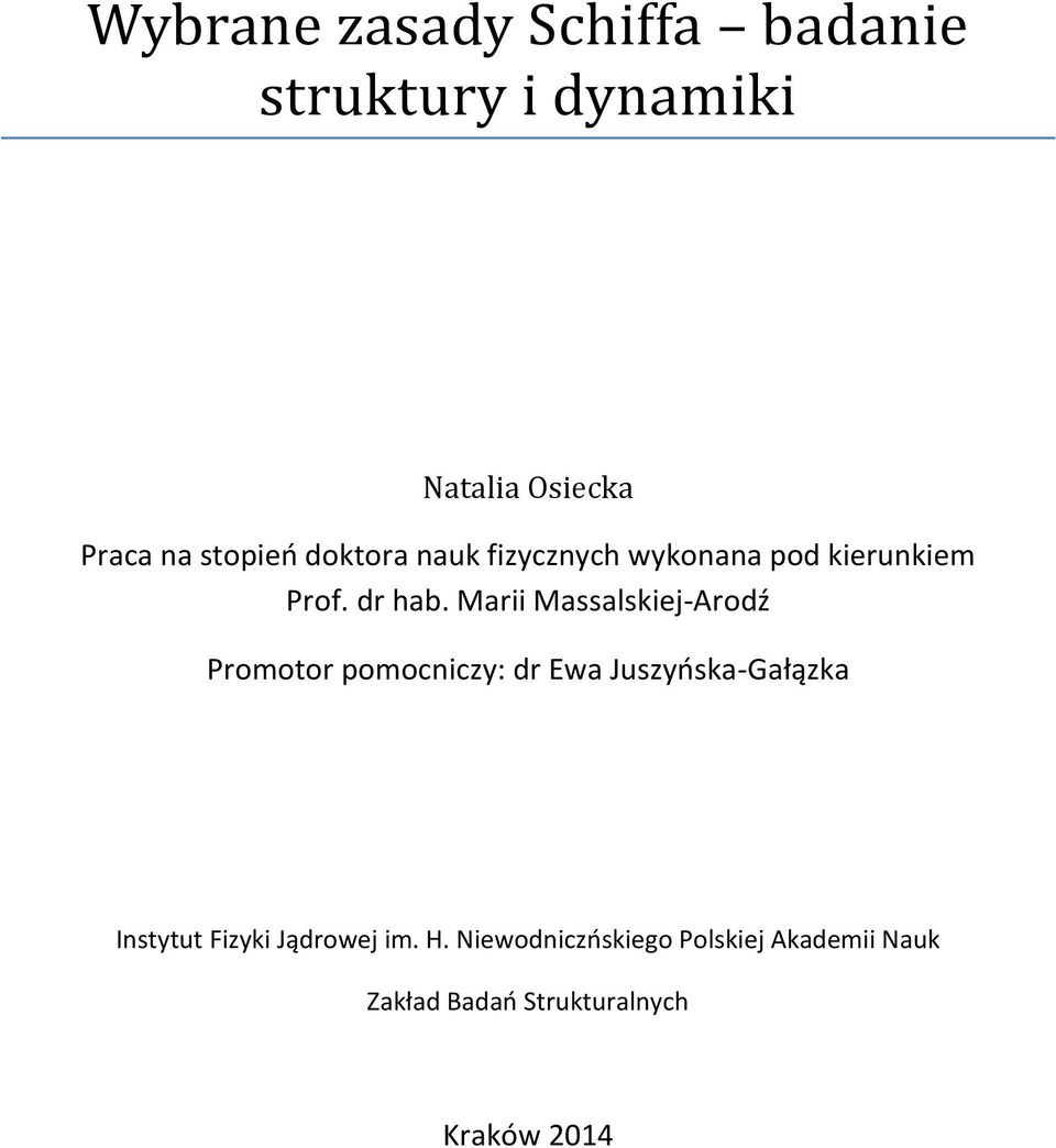 Marii Massalskiej-Arodź Promotor pomocniczy: dr Ewa Juszyńska-Gałązka Instytut