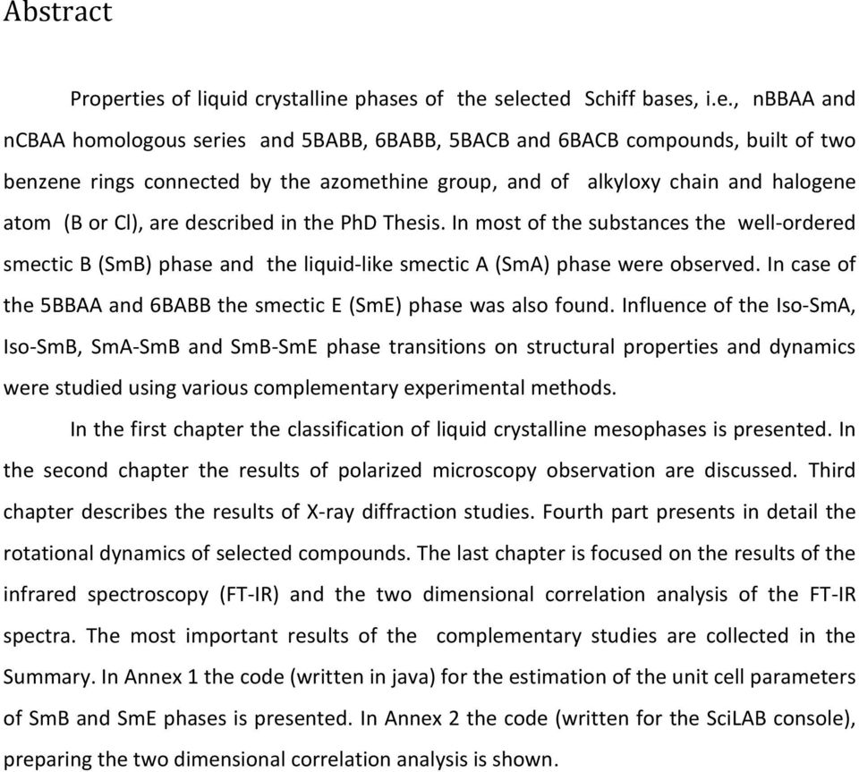 azomethine group, and of alkyloxy chain and halogene atom (B or Cl), are described in the PhD Thesis.