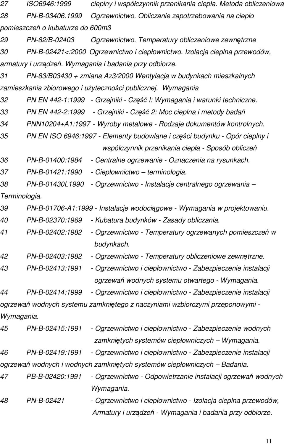 Izolacja cieplna przewodów, armatury i urządzeń. Wymagania i badania przy odbiorze.