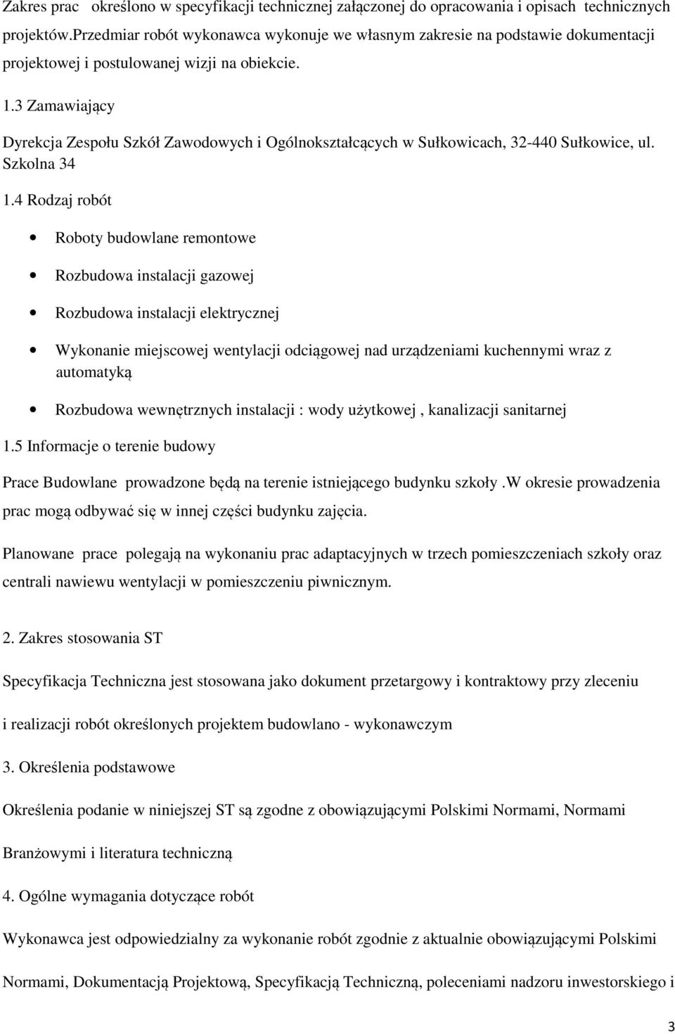 3 Zamawiający Dyrekcja Zespołu Szkół Zawodowych i Ogólnokształcących w Sułkowicach, 32-440 Sułkowice, ul. Szkolna 34 1.