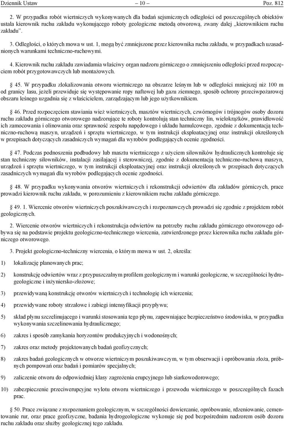 kierownikiem ruchu zakładu. 3. Odległości, o których mowa w ust. 1, mogą być zmniejszone przez kierownika ruchu zakładu, w przypadkach uzasadnionych warunkami techniczno-ruchowymi. 4.