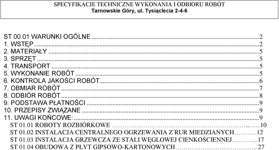 .. 9 11. UWAGI KOŃCOWE:... 9 ST 01.01 ROBOTY ROZBIÓRKOWE.....10 ST 01.