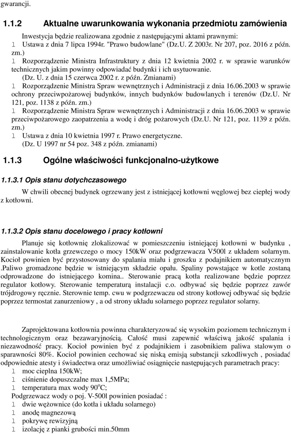 z dnia 15 czerwca 2002 r. z późn. Zmianami) l Rozporządzenie Ministra Spraw wewnętrznych i Administracji z dnia 16.06.