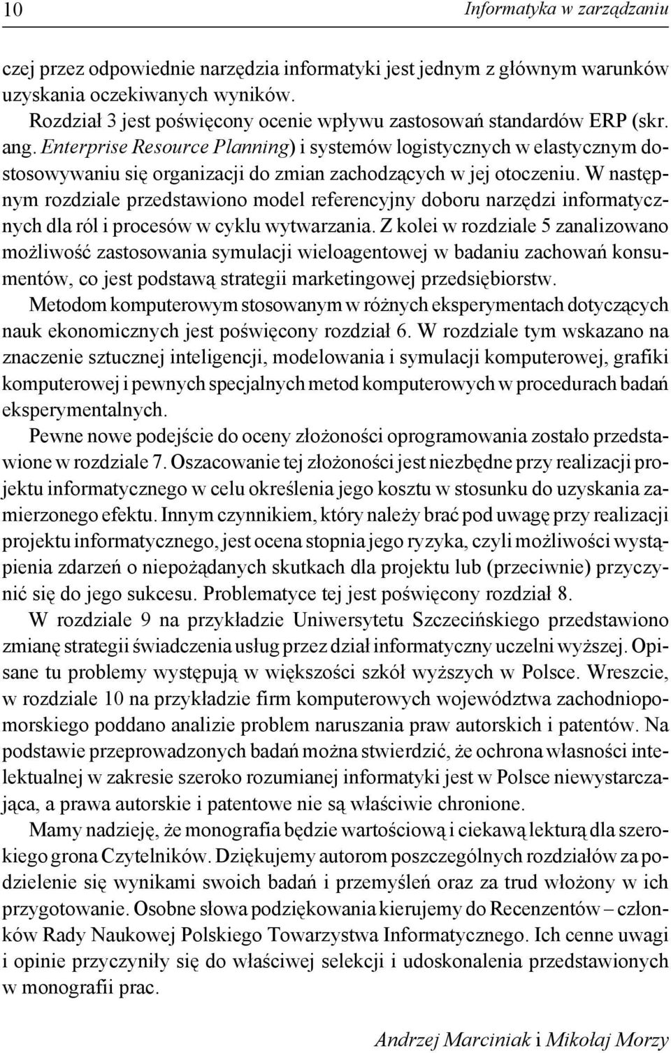 Enterprise Resource Planning) i systemów logistycznych w elastycznym dostosowywaniu się organizacji do zmian zachodzących w jej otoczeniu.