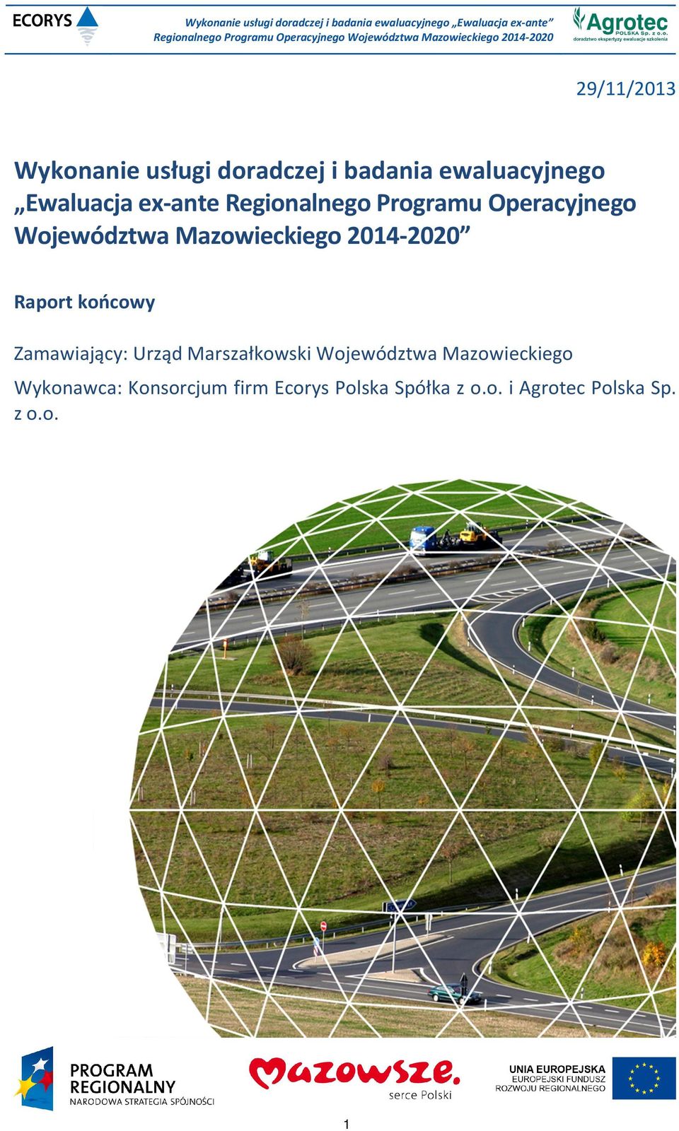 Operacyjnego Województwa Mazowieckiego 2014-2020 Raport końcowy Zamawiający: Urząd Marszałkowski