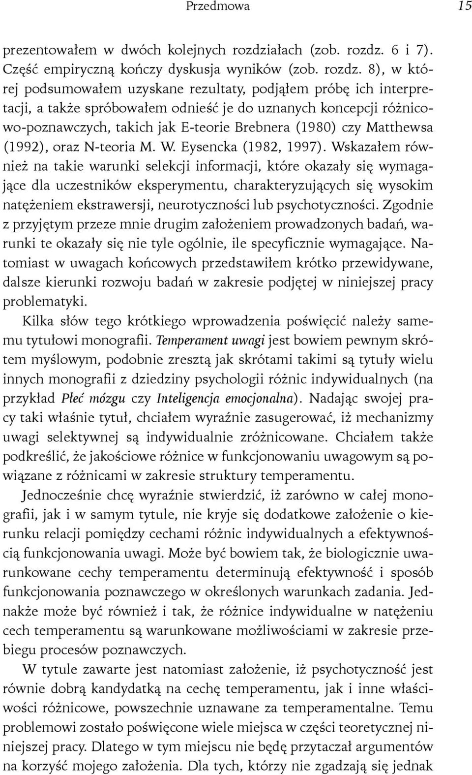 6 i 7). Część empiryczną kończy dyskusja wyników (zob. rozdz.