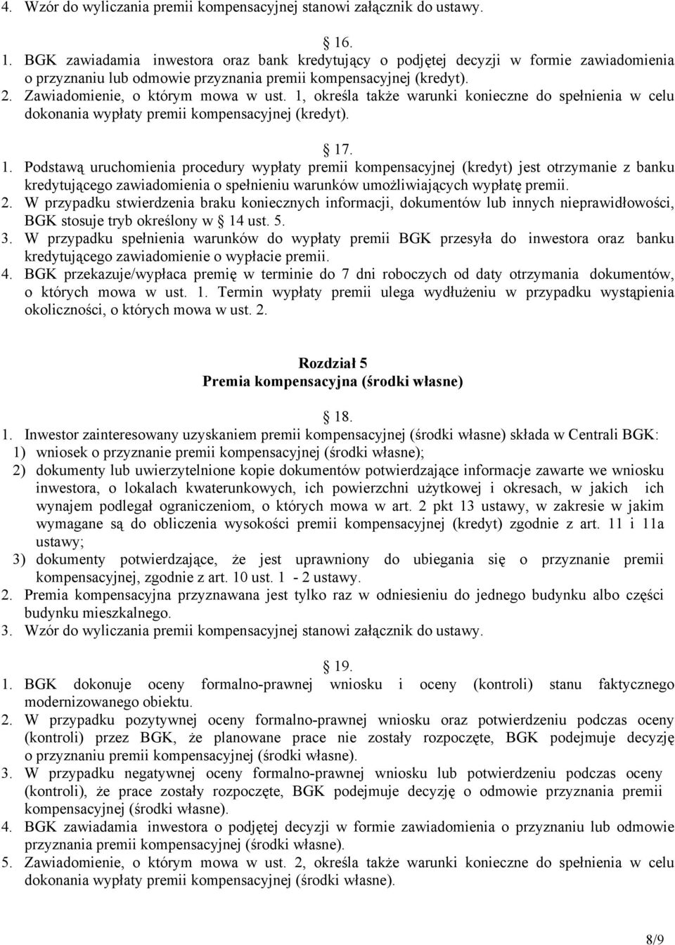 1, określa także warunki konieczne do spełnienia w celu dokonania wypłaty premii kompensacyjnej (kredyt). 17