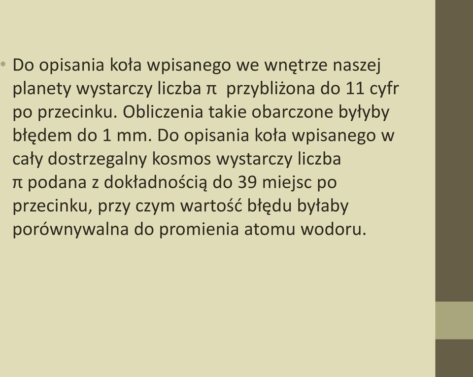 Do opisania koła wpisanego w cały dostrzegalny kosmos wystarczy liczba π podana z