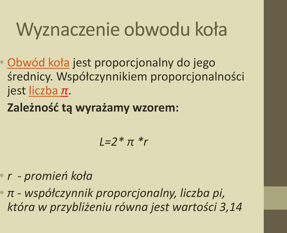 Zależność tą wyrażamy wzorem: L=2* π *r r - promień koła π -