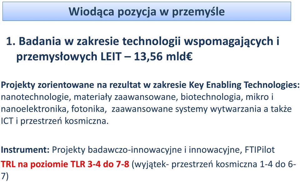 zakresie KeyEnablingTechnologies: nanotechnologie, materiały zaawansowane, biotechnologia, mikro i nanoelektronika,