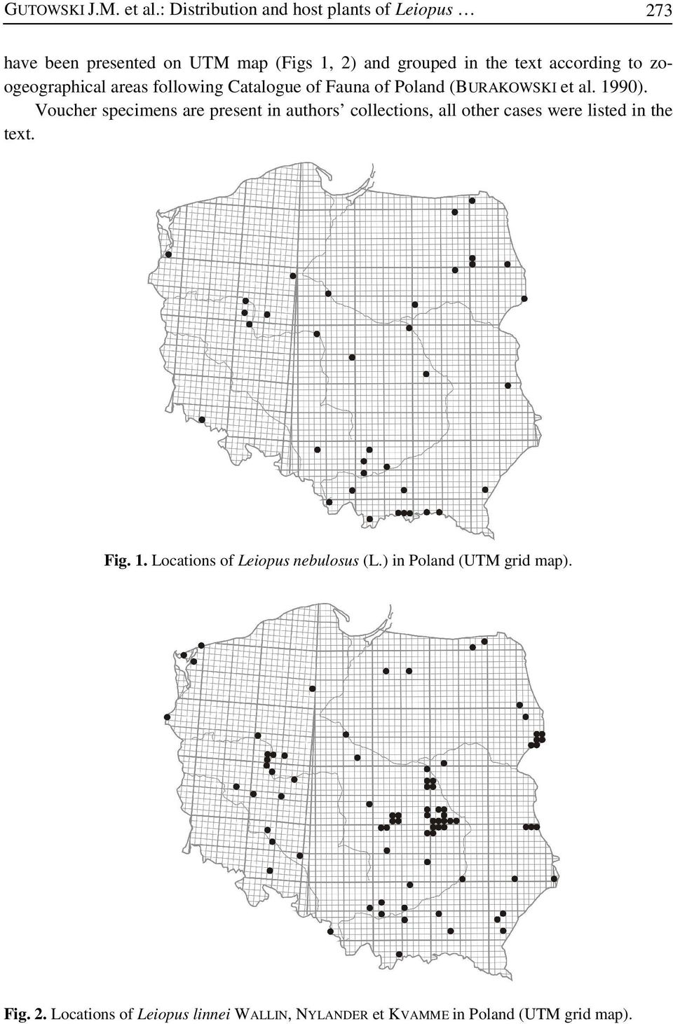 according to zoogeographical areas following Catalogue of Fauna of Poland (BURAKOWSKI et al. 1990).