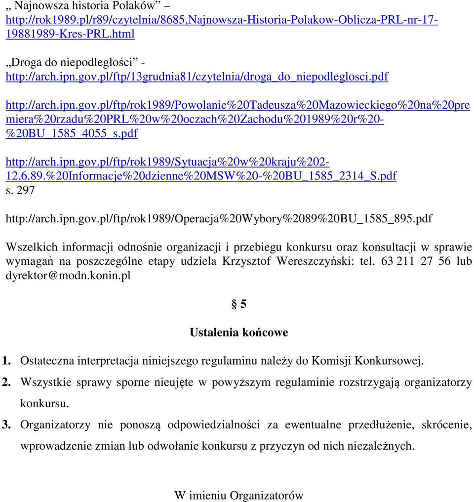 pl/ftp/rok1989/powolanie%20tadeusza%20mazowieckiego%20na%20pre miera%20rzadu%20prl%20w%20oczach%20zachodu%201989%20r%20- %20BU_1585_4055_s.pdf http://arch.ipn.gov.