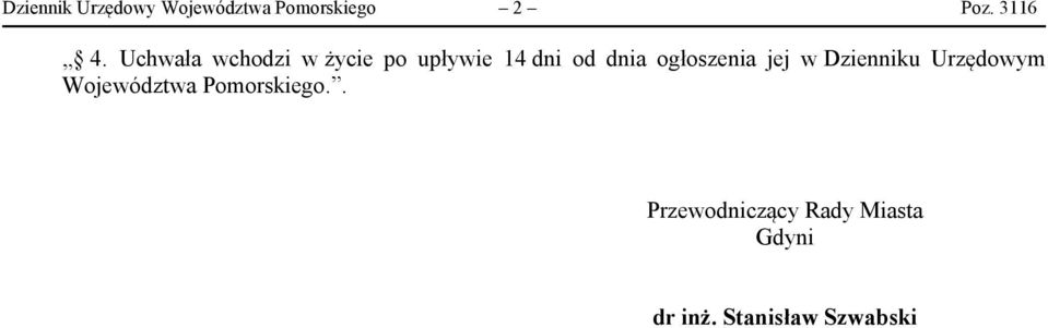 ogłoszenia jej w Dzienniku Urzędowym Województwa