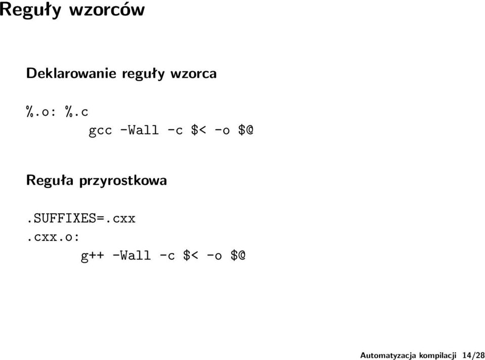 c gcc -Wall -c $< -o $@ Reguła