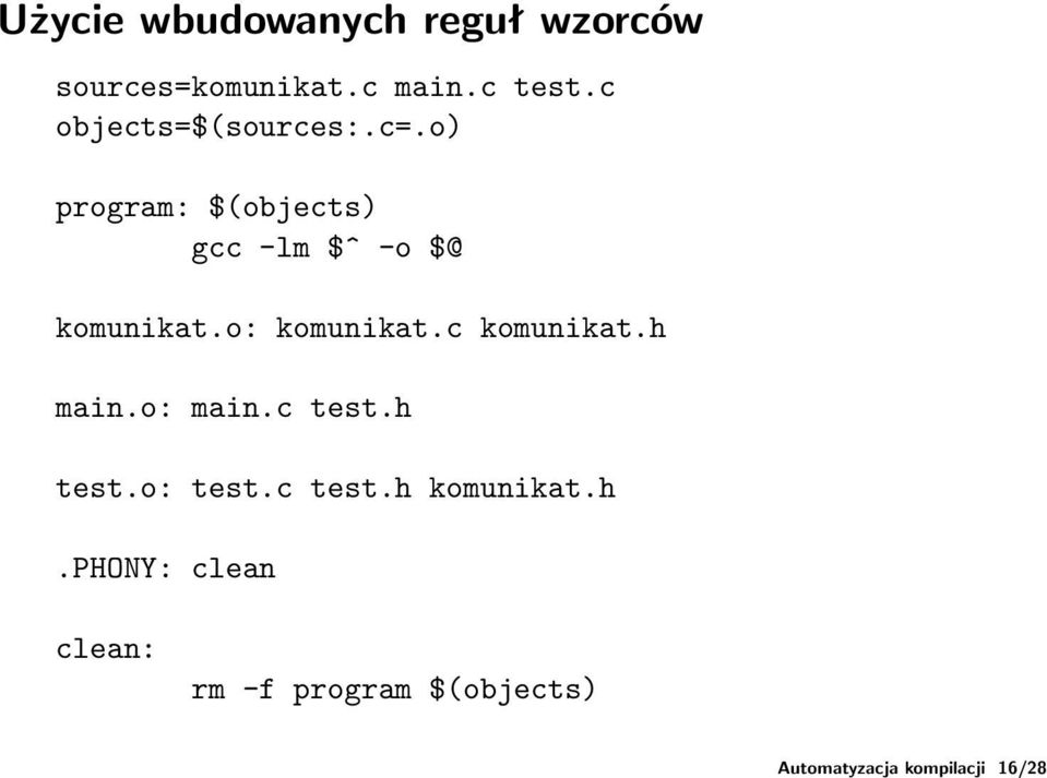 o) program: $(objects) gcc -lm $^ -o $@ komunikat.o: komunikat.c komunikat.