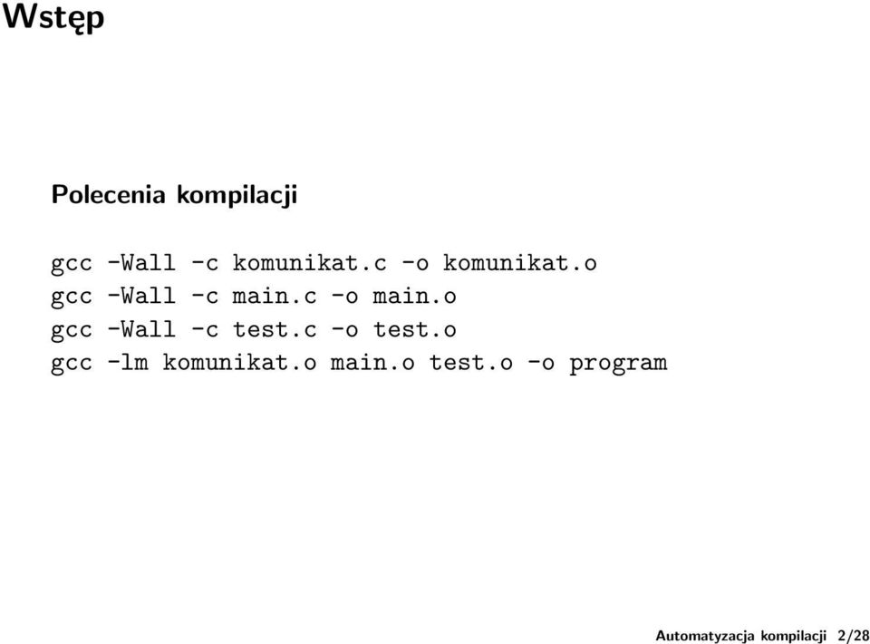 o gcc -Wall -c main.c -o main.o gcc -Wall -c test.