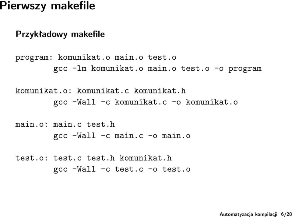 o: komunikat.c komunikat.h gcc -Wall -c komunikat.c -o komunikat.o main.o: main.