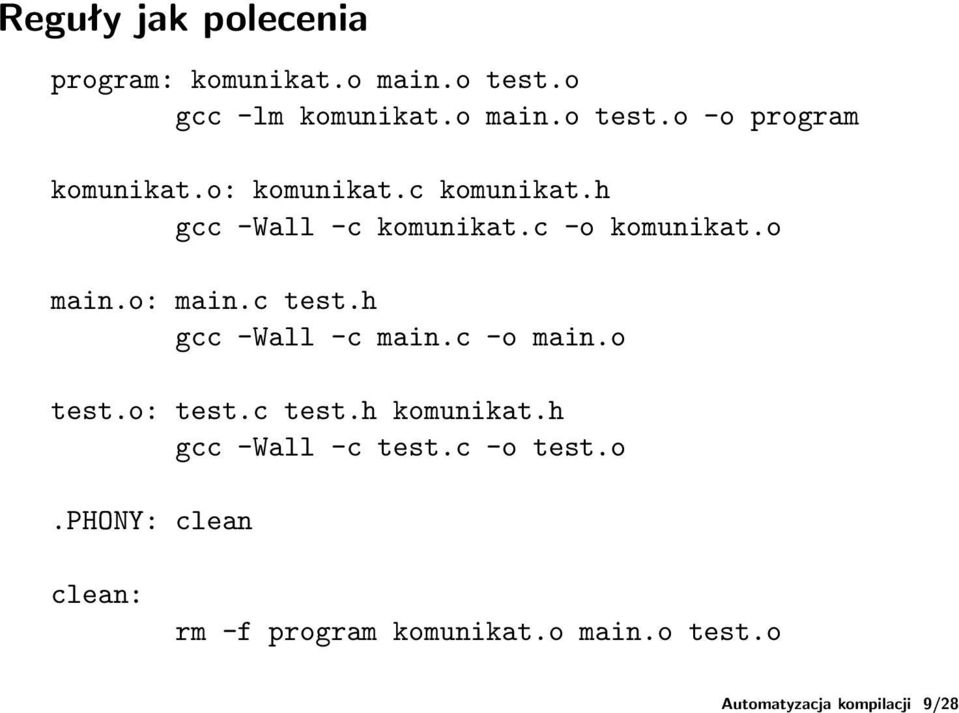 h gcc -Wall -c komunikat.c -o komunikat.o main.o: main.c test.h gcc -Wall -c main.c -o main.