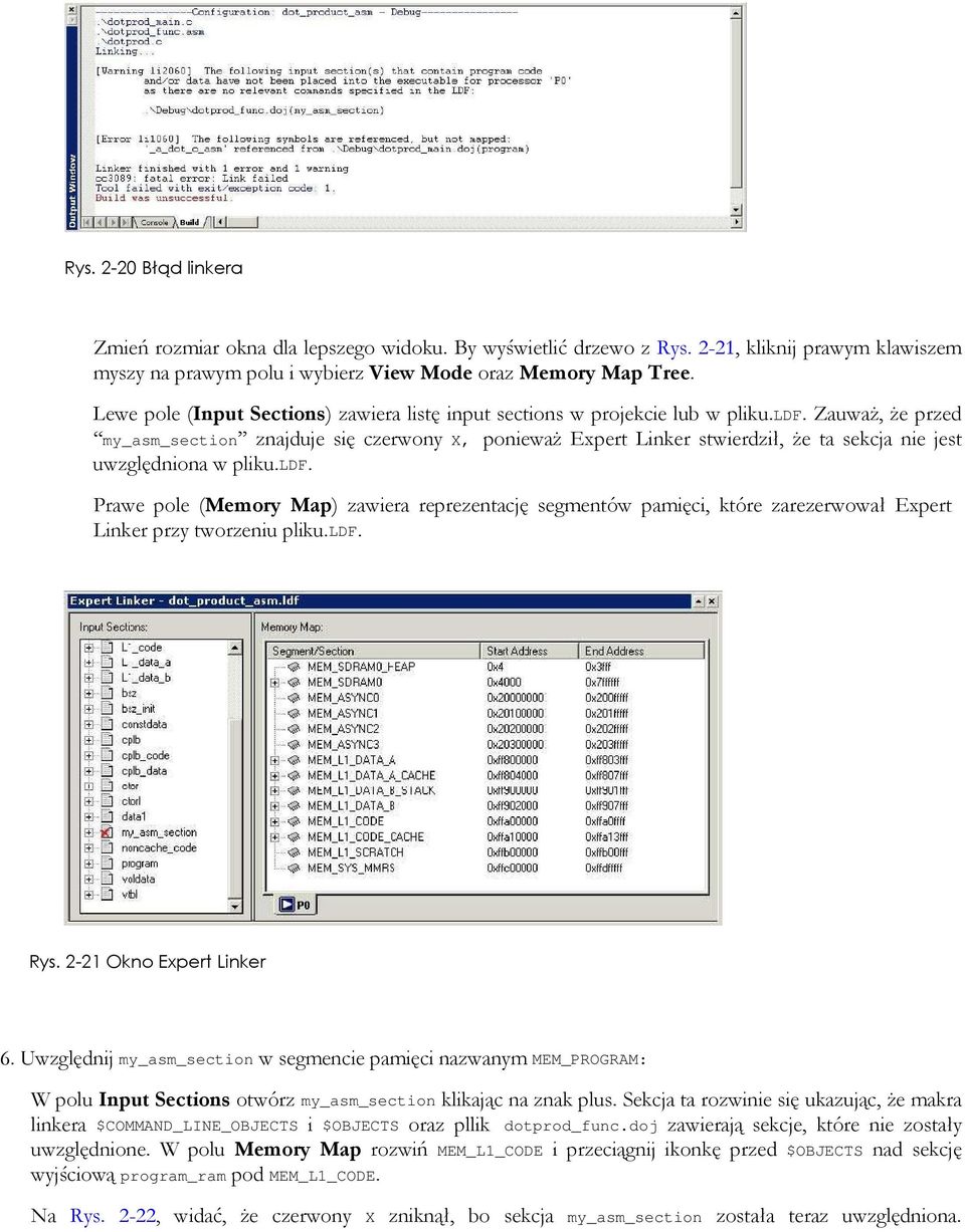 ZauwaŜ, Ŝe przed my_asm_section znajduje się czerwony X, poniewaŝ Expert Linker stwierdził, Ŝe ta sekcja nie jest uwzględniona w pliku.ldf.