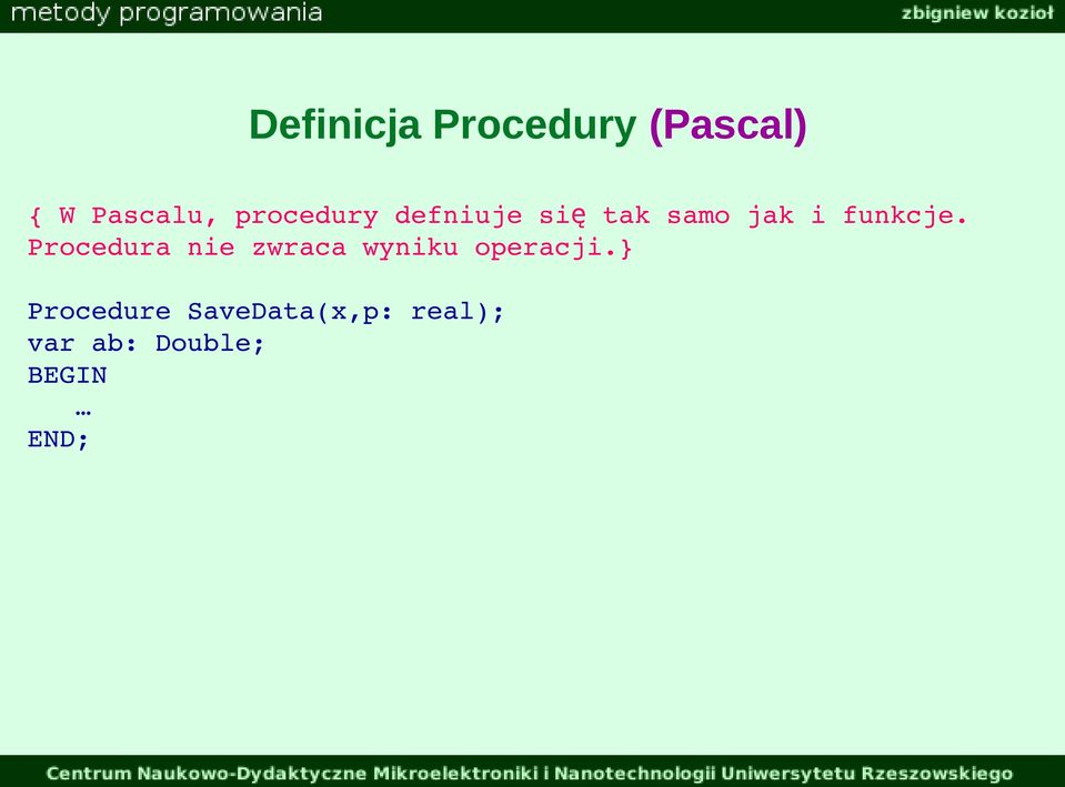 Procedura nie zwraca wyniku operacji.
