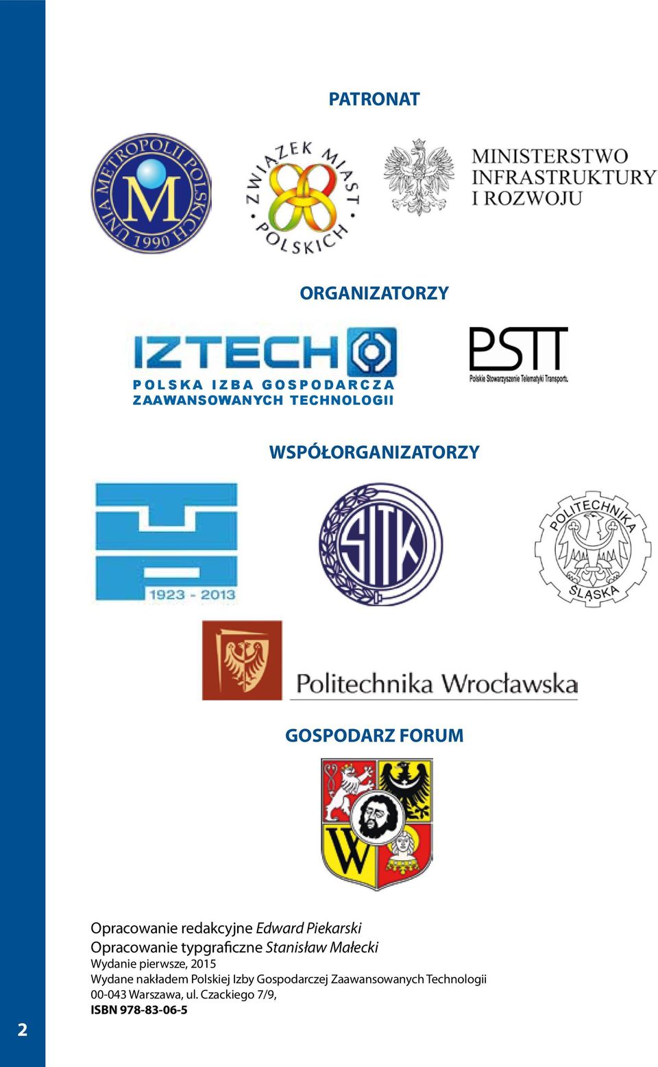 Opracowanie typgraficzne Stanisław Małecki Wydanie pierwsze, 2015 Wydane nakładem