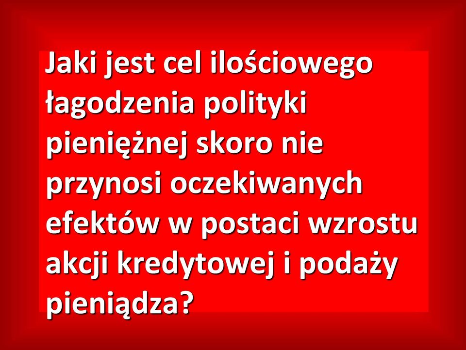 przynosi oczekiwanych efektów w