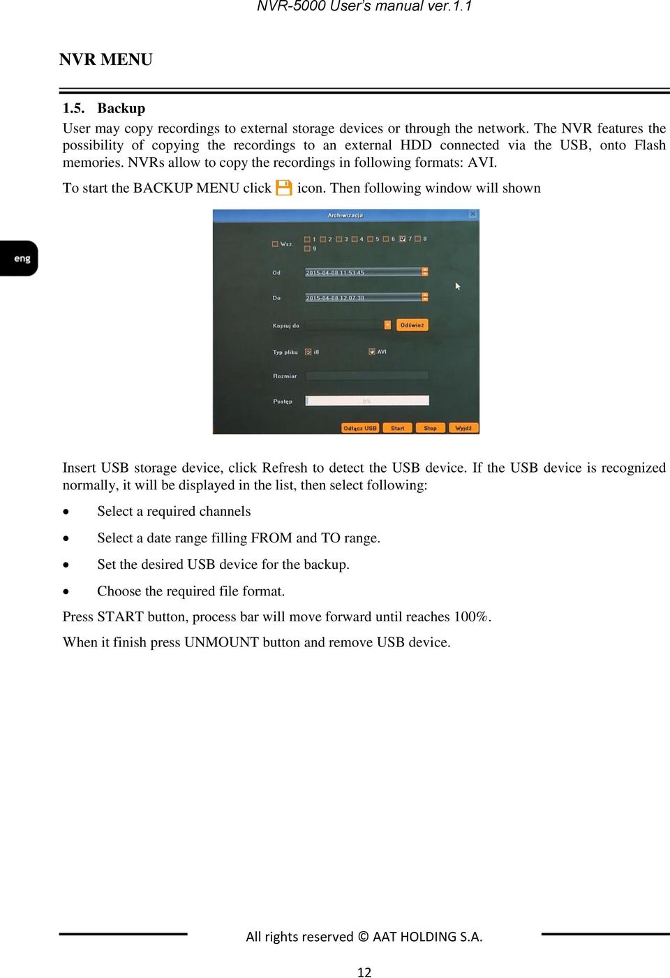 To start the BACKUP MENU click icon. Then following window will shown Insert USB storage device, click Refresh to detect the USB device.