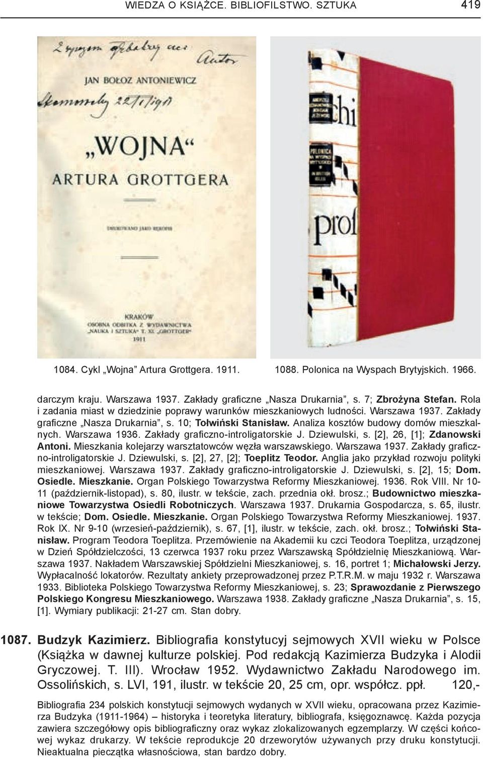 Analiza kosztów budowy domów mieszkalnych. Warszawa 1936. Zakłady grafi czno-introligatorskie J. Dziewulski, s. [2], 26, [1]; Zdanowski Antoni. Mieszkania kolejarzy warsztatowców węzła warszawskiego.