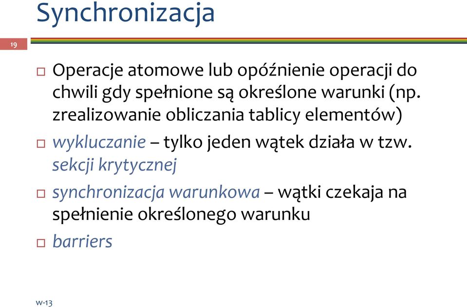 zrealizowanie obliczania tablicy elementów) wykluczanie tylko jeden wątek